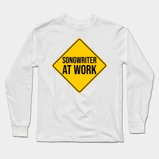 Songwriter at Work, Warning Sign Long Sleeve T-Shirt